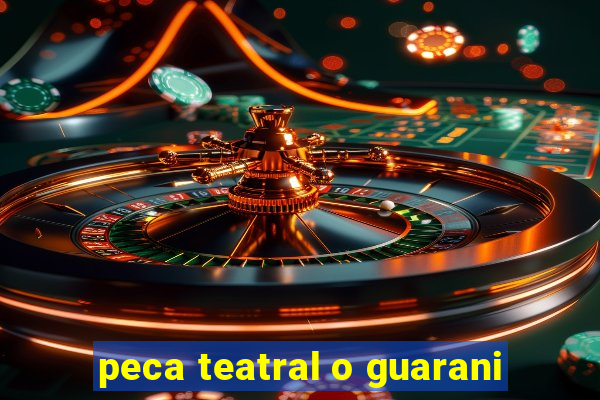 peca teatral o guarani